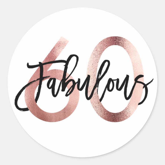 Fabulous 60th Modern Elegant Rose Gold Birthday Classic Round Sticker