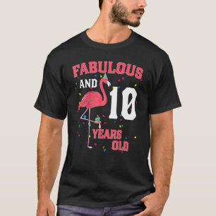 Fabulous And 10 Years Old Flamingo Pink Birthday P T-Shirt