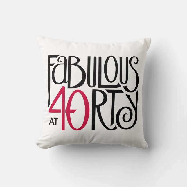 Fabulous at 40 red throw pillow (Front)