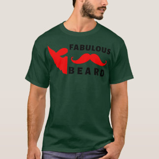 fabulous beard 31 1 T-Shirt
