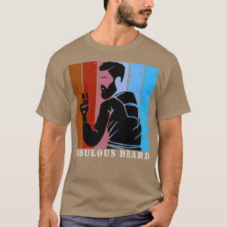 fabulous beard 49 T-Shirt