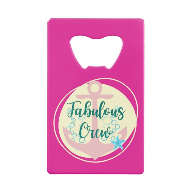 Fabulous Crew Credit Card Bottle Opener (Front)