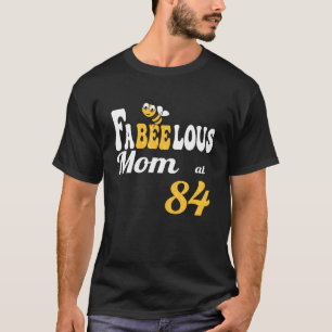Fabulous Fabeelous Mom Bee Honeycomb Mommy 84th B T-Shirt