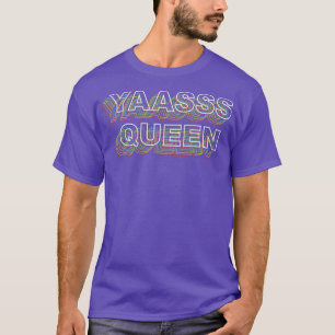Fabulous Fierce LGBT Empowerment Yaasss Queen T-Shirt