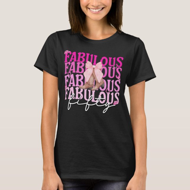 Fabulous Fifty Pink Bow Boots 50th Birthday T-Shirt (Front)