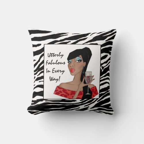 Fabulous In Every Way African American Diva  Throw Pillow