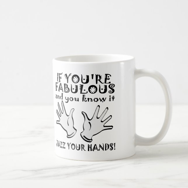 Fabulous Jazz Hands Funny Mug or Travel Mug (Right)
