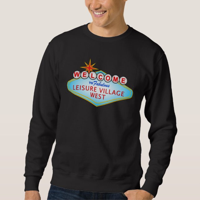 Fabulous Leisure Village West Sweatshirt (Front)