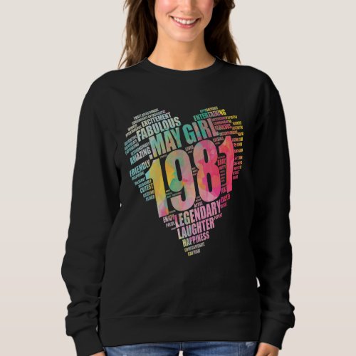 Fabulous May Girl 1981 Awesome Big Heart 41st Birt Sweatshirt