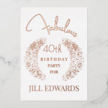 Fabulous Rose Gold Foil 40th Birthday