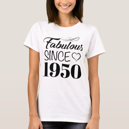 Fabulous Since 1950 T-Shirt | Zazzle.com