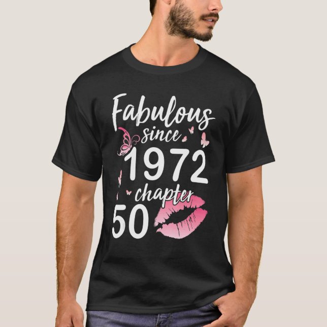 Fabulous Since 1972 Chapter 50 Years Birthday To B T-Shirt (Front)