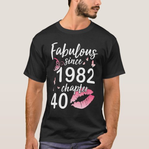 Fabulous Since 1982 Chapter 40 Years Birthday To B T_Shirt