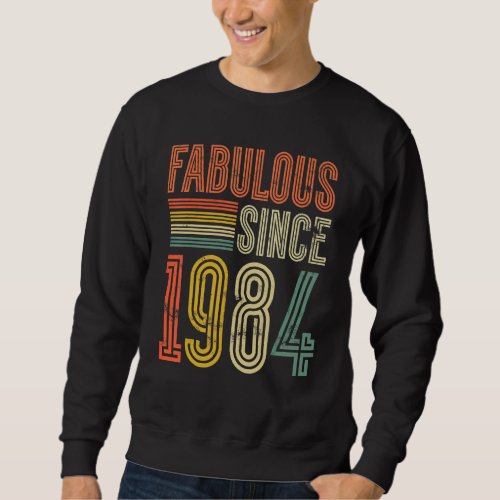 Fabulous Since 1984 Boy Girl Man Woman Birthday Re Sweatshirt