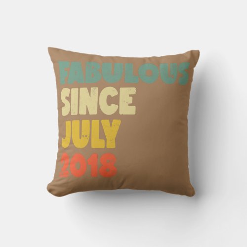 Fabulous Since July 2018 Boy Girl Man Woman Throw Pillow
