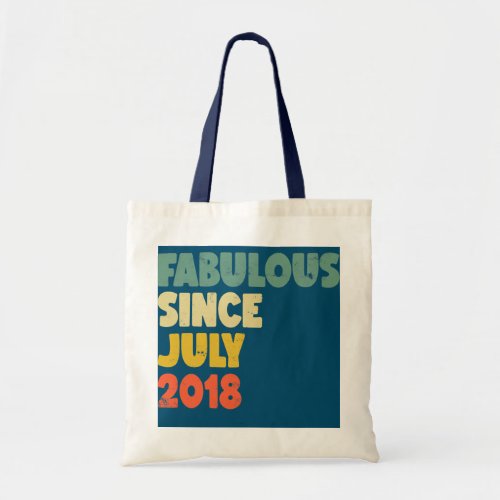 Fabulous Since July 2018 Boy Girl Man Woman Tote Bag