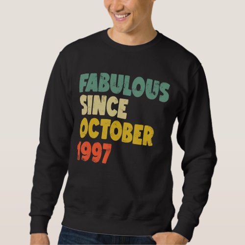 Fabulous Since October 1997 Boy Girl Man Woman Bir Sweatshirt