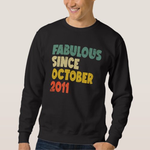 Fabulous Since October 2011 Boy Girl Man Woman Bir Sweatshirt