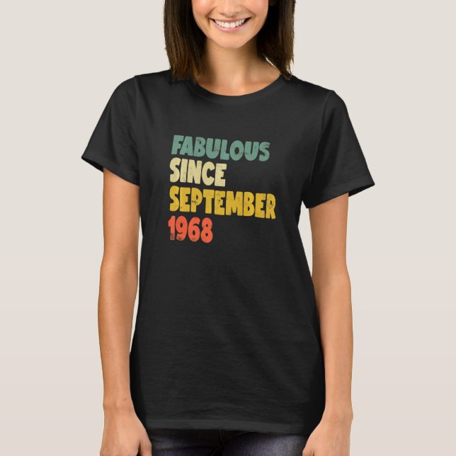 Fabulous Since September 1968 Boy Girl Man Woman B T-Shirt (Front)