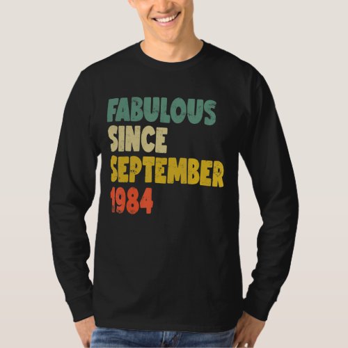 Fabulous Since September 1984 Boy Girl Man Woman B T_Shirt