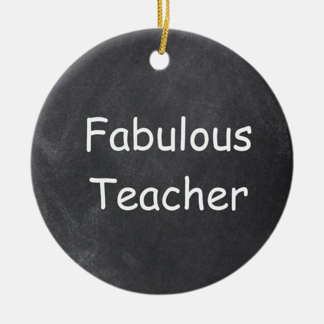 Fabulous Teacher Chalkboard Design Gift Idea Ceramic Ornament (Front)