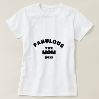 Fabulous Wife, Mom, Boss Personalized Template T-Shirt