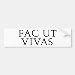 Fac Ut Vivas Bumper Sticker