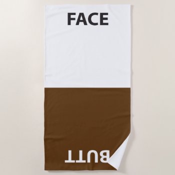 Face And Butt Towel by RelevantTees at Zazzle