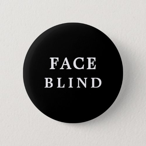 Face Blind Blindness _ Black and White Medical Button
