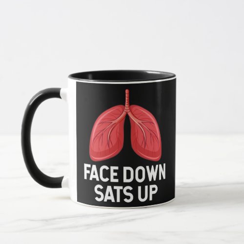 Face Down Sats Up Respiratory Therapist Lung Care Mug
