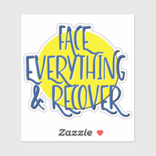 Face Everything And Recover 12 Step Slogan Sticker