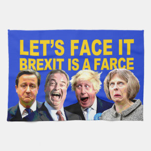 FACE IT, BREXIT IS A FARCE fun anti Brexit message Kitchen Towel