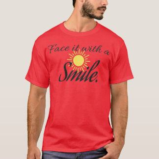 face it with a smile T-Shirt