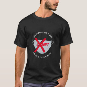 FACE MASK EXEMPT  T-Shirt