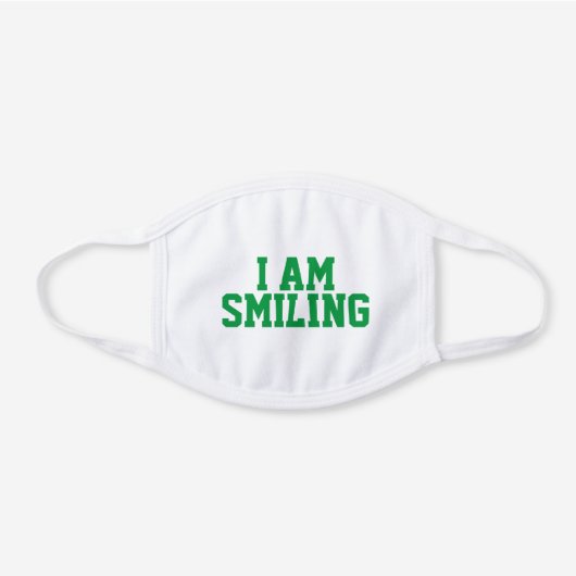 Face Mask: I am smiling White Cotton Face Mask (Front)