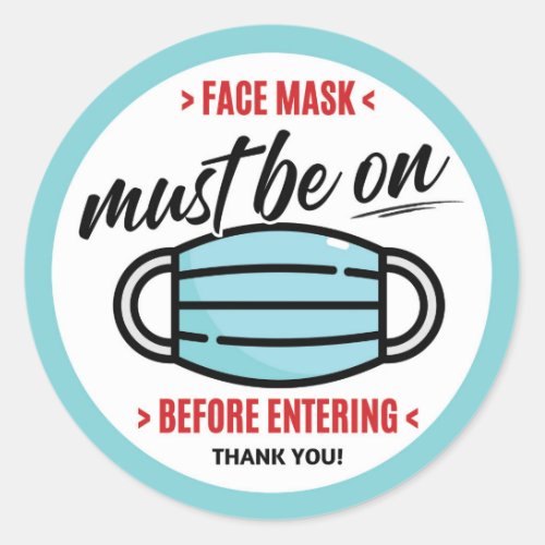 Face Mask Must Be On Before Entering Classic Round Sticker