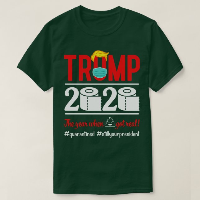 Face Mask Toilet Paper 2020 The Year When Sht Got  T-Shirt (Design Front)