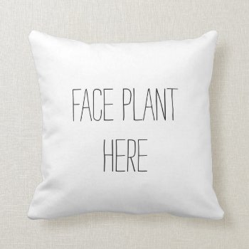 Face Plant Funny Pillow by hacheu at Zazzle