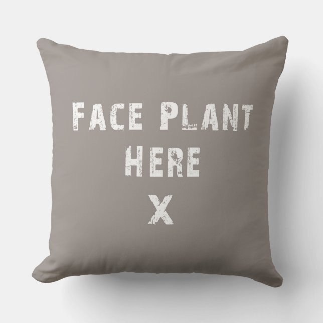 Face Plant Here Pillow (Front)