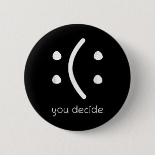 Face Smile Happy Or Sad Funny You Decide Quote Sta Button