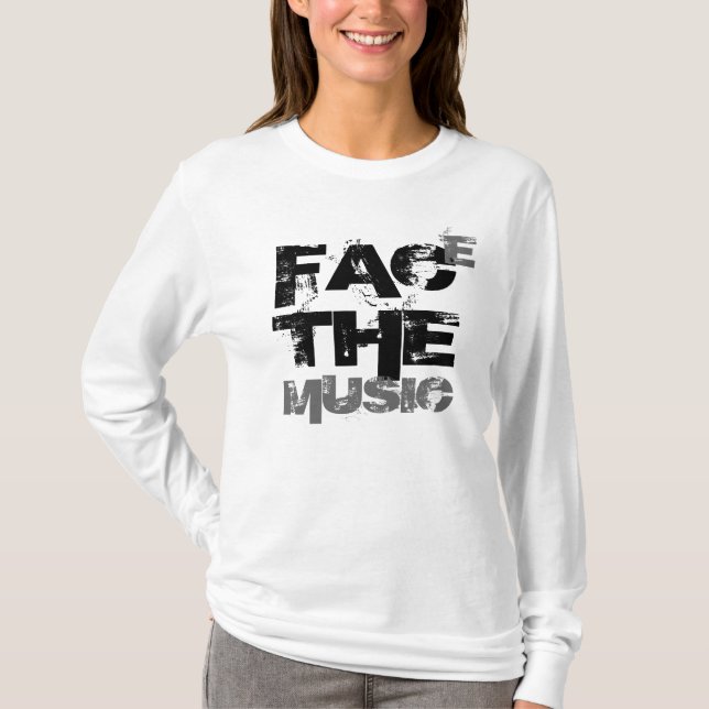 Face The Music (Ladies Tee) T-Shirt (Front)