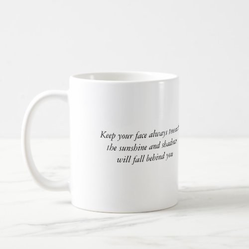 Face to the sunshine Whitman Inspirational Quote Coffee Mug