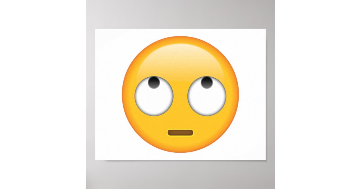 Face With Rolling Eyes — Emoji Poster Zazzle