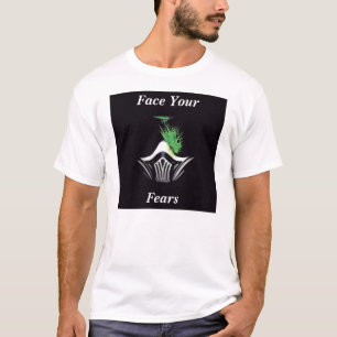 Face Your Fears T-Shirt