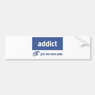 Facebook addict bumper sticker