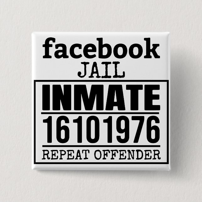 Facebook Jail Inmate Repeat Offender Button (Front)