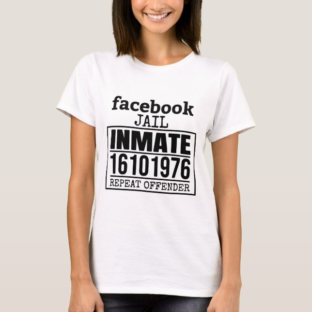 Facebook Jail Inmate Repeat Offender T-Shirt (Front)