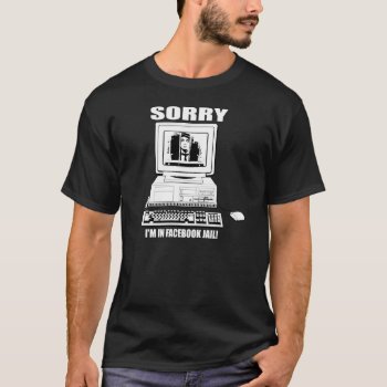 Facebook Jail Shirt by calroofer at Zazzle