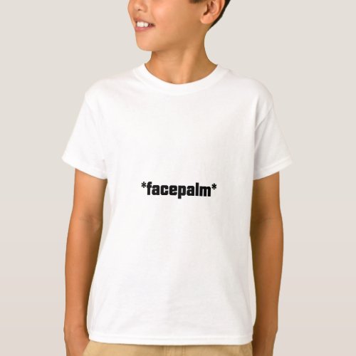 FacePalm 2 T_Shirt