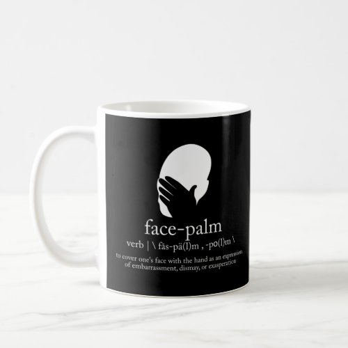 Facepalm Definition  Funny Facepalm Meme1477png147 Coffee Mug